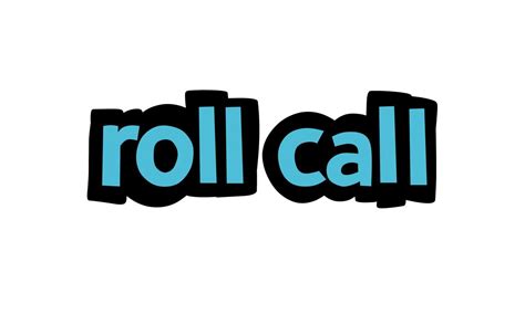 Roll Call .